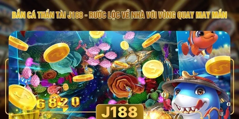 Bắn Cá Thần Tài J188 - Rước Lộc Về Nhà Với Vòng Quay May Mắn