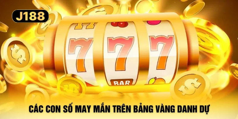 Các con số may mắn trên bảng vàng danh dự