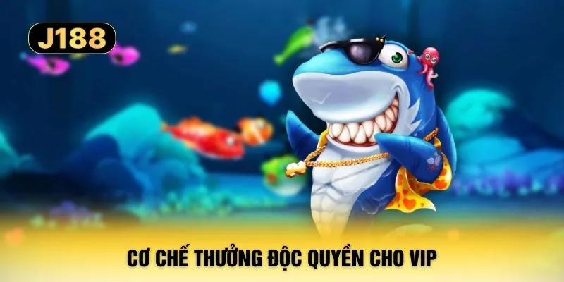 Cơ chế thưởng độc quyền cho VIP