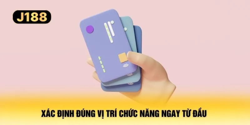 Xác định đúng vị trí chức năng ngay từ đầu 